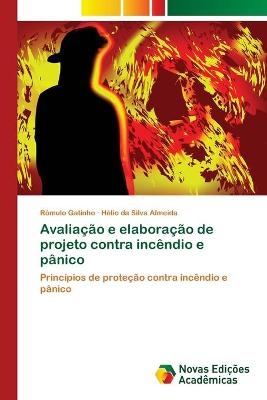 Avaliação e elaboração de projeto contra incêndio e pânico - Rômulo Gatinho, Hélio da Silva Almeida