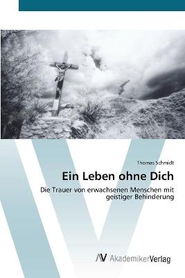 Ein Leben ohne Dich - Thomas Schmidt