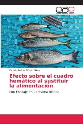 Efecto sobre el cuadro hemÃ¡tico al sustituir la alimentaciÃ³n - Pamela Andrea GÃ³mez Nieto