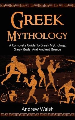 Greek Mythology - Andrew Walsh