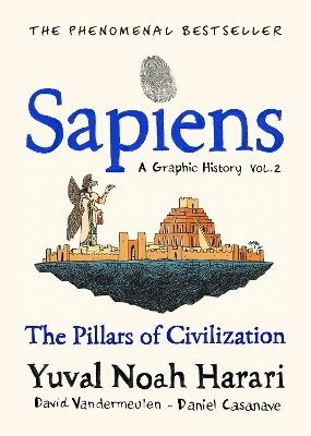 Sapiens A Graphic History, Volume 2 - Yuval Noah Harari