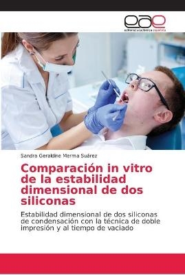 Comparación in vitro de la estabilidad dimensional de dos siliconas - Sandra Geraldine Merma Suárez