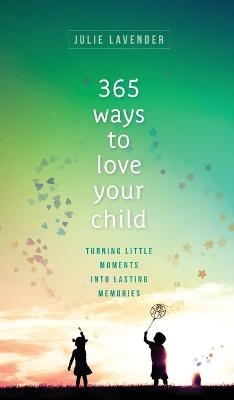 365 Ways to Love Your Child