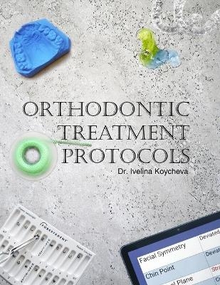 Orthodontic Treatment Protocols - Ivelina Koycheva