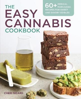 The Easy Cannabis Cookbook - Cheri Sicard
