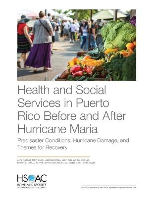 Health and Social Services in Puerto Rico Before and After Hurricane Maria - Anita Chandra, Terry Marsh, Jaime Madrigano