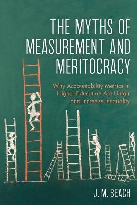 The Myths of Measurement and Meritocracy - J. M. Beach