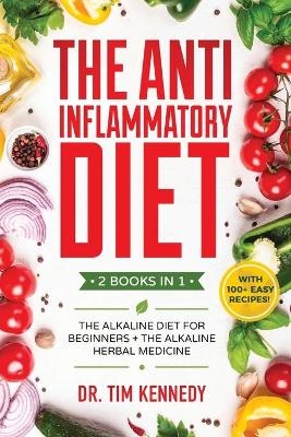 The Anti-Inflammatory Diet - Tim Kennedy