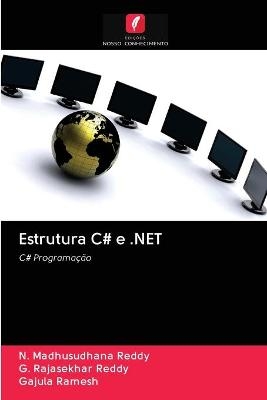 Estrutura C# e .NET - N Madhusudhana Reddy, G Rajasekhar Reddy, Gajula Ramesh