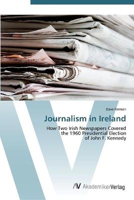 Journalism in Ireland - Dave Ferman