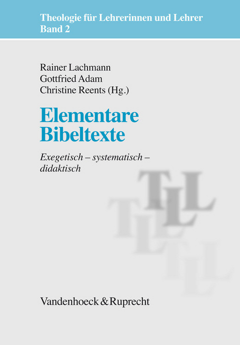 Elementare Bibeltexte -  Rainer Lachmann,  Christine Reents,  Gottfried Adam