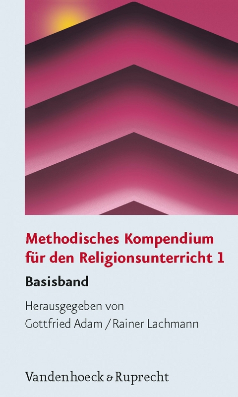 Methodisches Kompendium für den Religionsunterricht 1 -  Gottfried Adam,  Rainer Lachmann