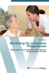 Marketing fÃ¼r ambulante Pflegedienste - Kern, Dietmar