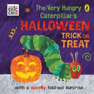 The Very Hungry Caterpillar's Halloween Trick or Treat - Eric Carle