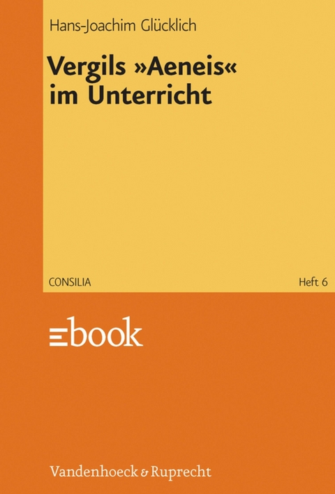 Vergils »Aeneis« im Unterricht - Hans-Joachim Glücklich