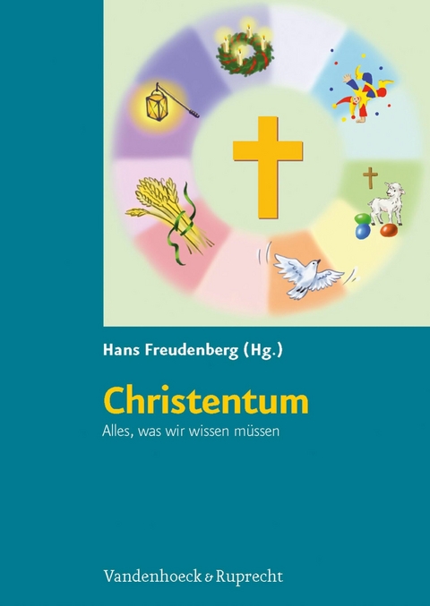 Christentum. Alles, was wir wissen müssen - 