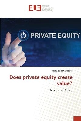 Does private equity create value? - Manaman Diabagaté