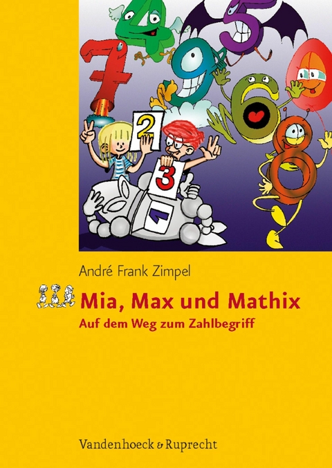 Mia, Max und Mathix -  André Frank Zimpel