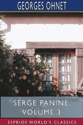 Serge Panine, Volume 3 (Esprios Classics) - Georges Ohnet