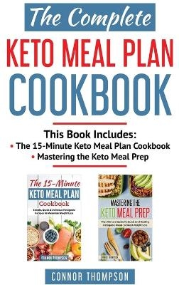The Complete Keto Meal Plan Cookbook - Connor Thompson