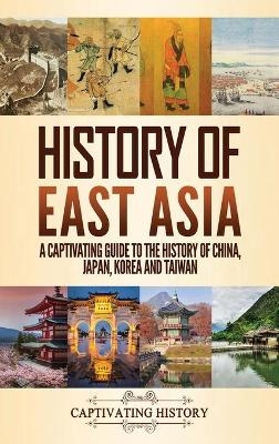 History of East Asia - Captivating History