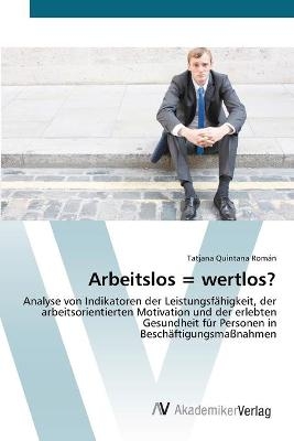 Arbeitslos = wertlos? - Tatjana Quintana RomÃ¡n