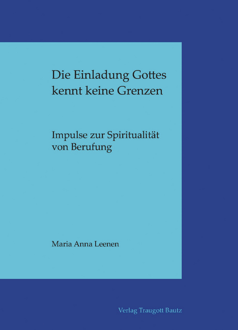 Die Einladung Gottes kennt keine Grenzen - Maria Anna Leenen