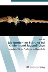 Die Borderline-StÃ¶rung bei Kindern und Jugendlichen - Holz, Birger