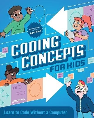 Coding Concepts for Kids - Randy Lynn