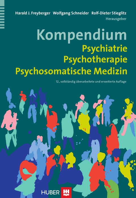 Kompendium Psychiatrie, Psychotherapie, Psychosomatische Medizin -  Harald J. Freyberger,  Wolfgang Schneider,  Rolf-Dieter Stieglitz