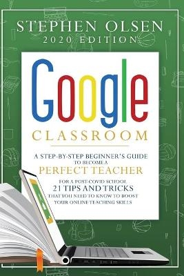 Google Classroom 2020 - Stephen Olsen