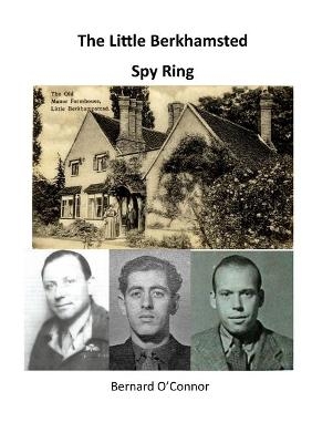 The Little Berkhamsted Spy Ring - Bernard O'Connor