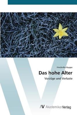 Das hohe Alter - Friederike Kuppe