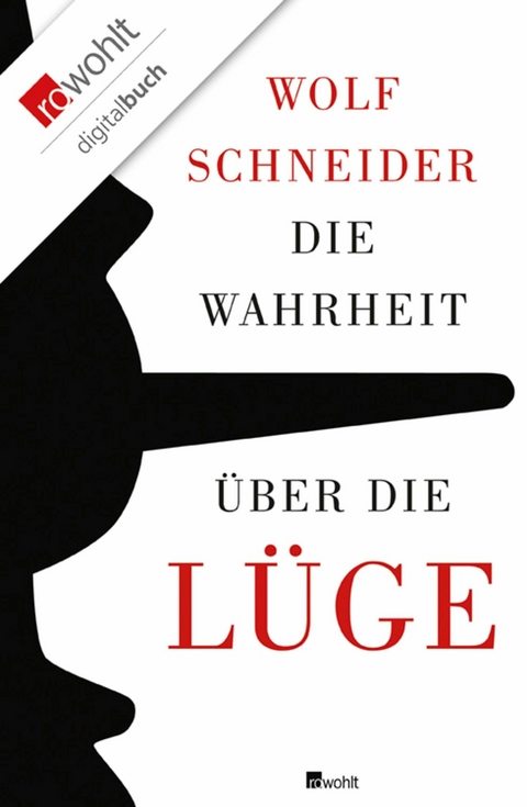 Die Wahrheit über die Lüge -  Wolf Schneider