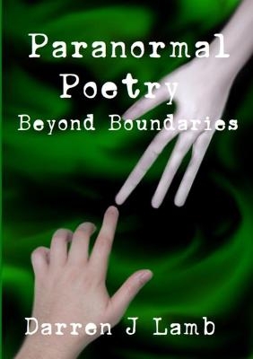 Paranormal Poetry Beyond Boundaries - Darren J Lamb