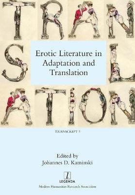 Erotic Literature in Adaptation and Translation - 