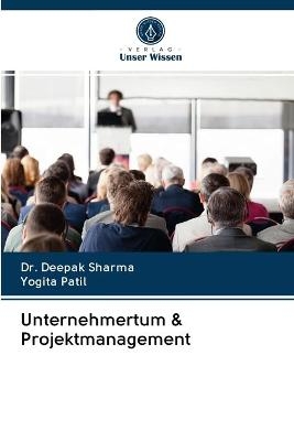 Unternehmertum & Projektmanagement - Dr Deepak Sharma, Yogita Patil