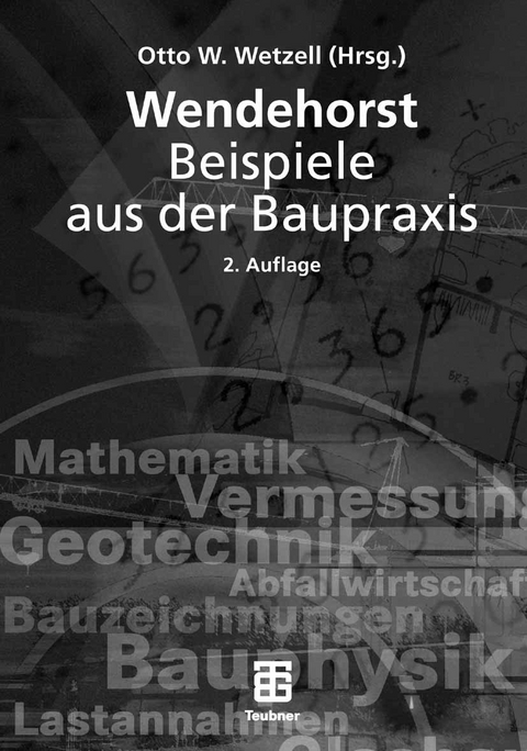 Wendehorst Beispiele aus der Baupraxis - Otto Wetzell