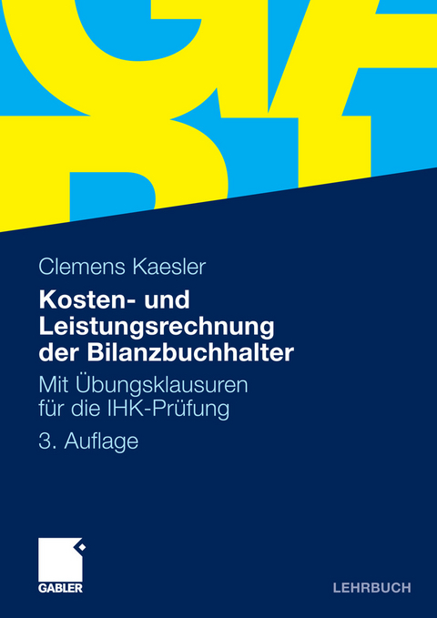 Kosten- und Leistungsrechnung der Bilanzbuchhalter -  Clemens Kaesler