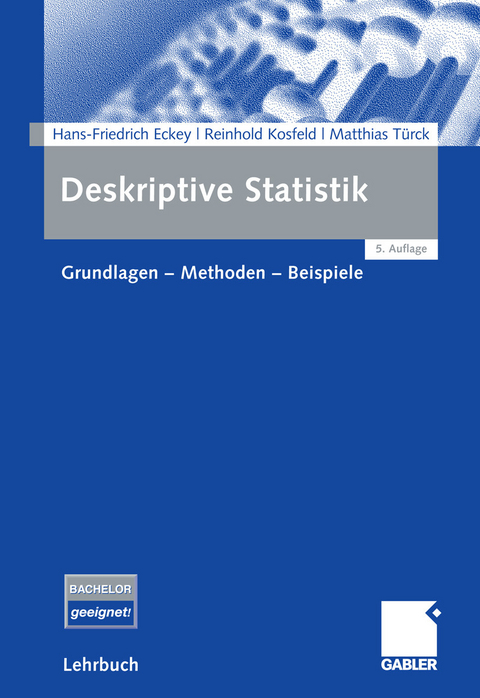 Deskriptive Statistik -  Hans Friedrich Eckey,  Reinhold Kosfeld,  Matthias Türck