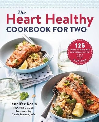 The Heart Healthy Cookbook for Two - Jennifer Koslo