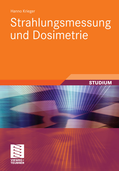 Strahlungsmessung und Dosimetrie -  Hanno Krieger