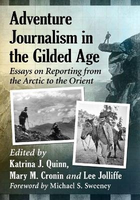 Adventure Journalism in the Gilded Age - 
