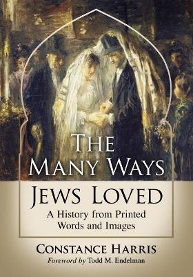 The Many Ways Jews Loved - Constance Harris