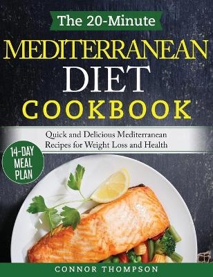 The 20-Minute Mediterranean Diet Cookbook - Connor Thompson