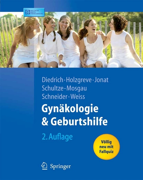 Gynäkologie und Geburtshilfe -  Klaus Diedrich,  Wolfgang Holzgreve,  Walter Jonat,  Karl-Theo M. Shneider,  Jürgen M. Weiss