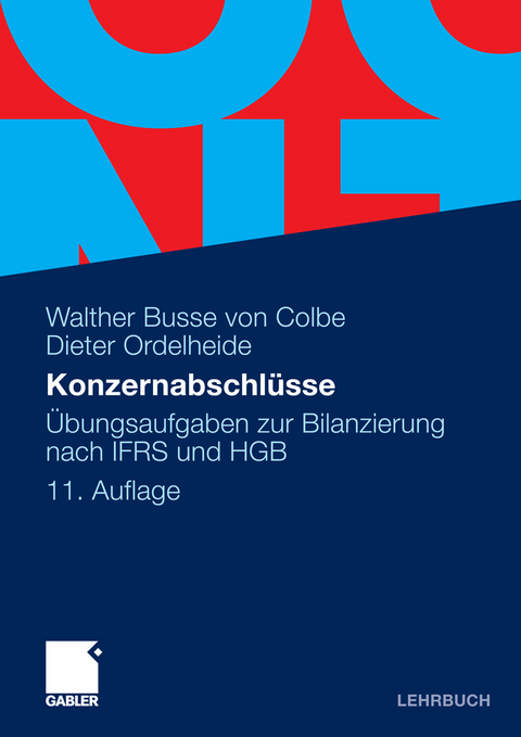 Konzernabschlüsse -  Walther Busse von Colbe,  Dieter Ordelheide,  Günther Gebhardt,  Bernhard Pellens,  Carsten Theile