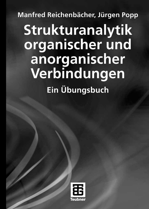 Strukturanalytik organischer und anorganischer Verbindungen - Manfred Reichenbächer, Jürgen Popp