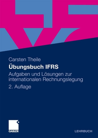 Übungsbuch IFRS - Carsten Theile; Kai Udo Pawelzik; Melanie Stahnke