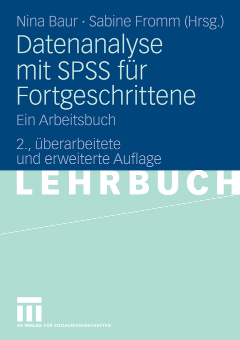Datenanalyse mit SPSS für Fortgeschrittene -  Nina Baur,  Sabine Fromm
